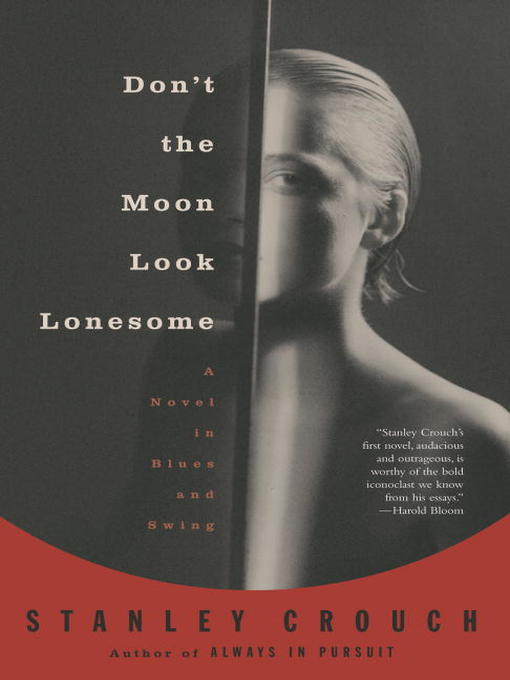Title details for Don't the Moon Look Lonesome by Stanley Crouch - Available